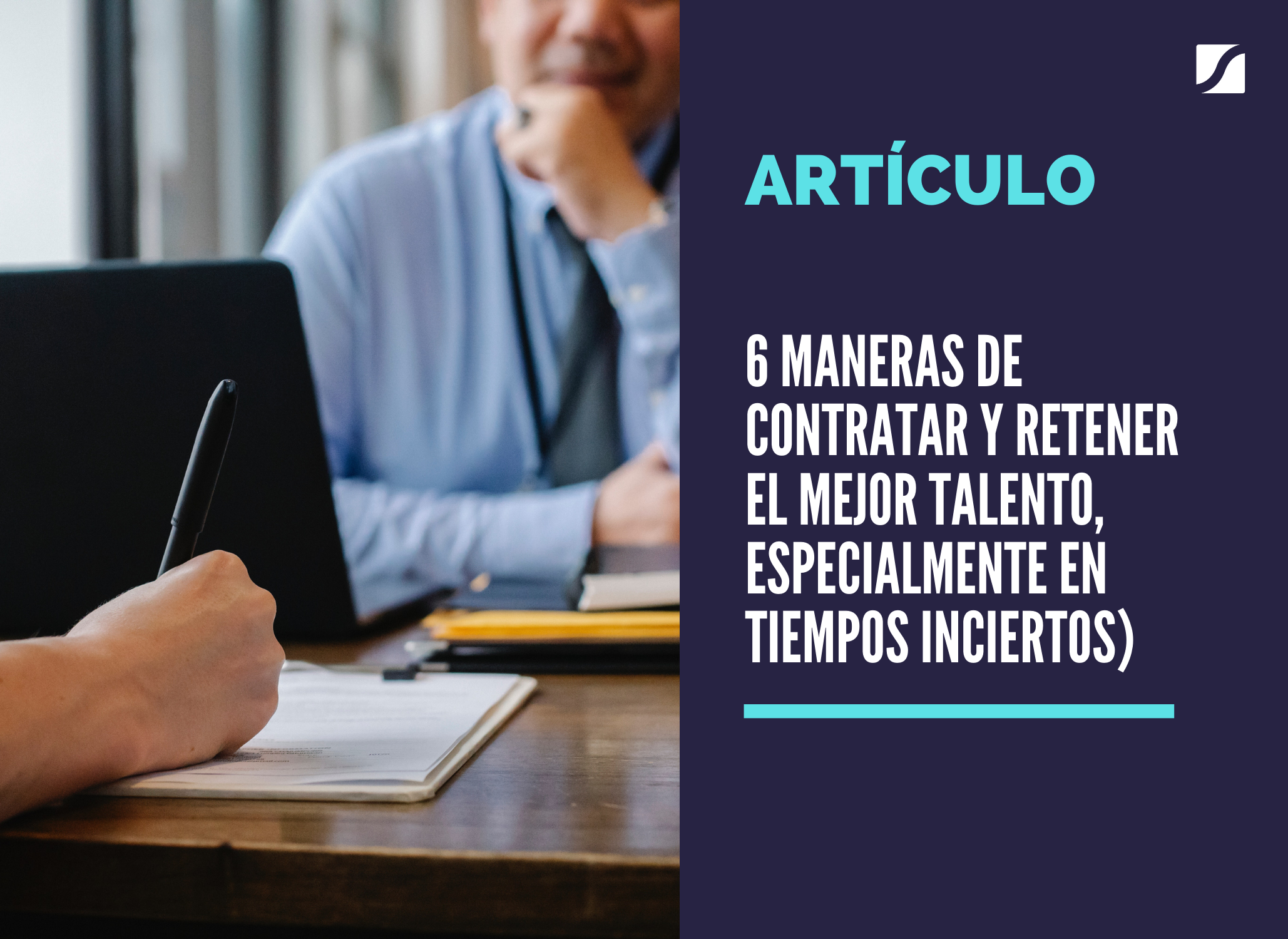 6 Maneras De Contratar Y Retener El Mejor Talento Especialmente En Tiempos Inciertos 7430